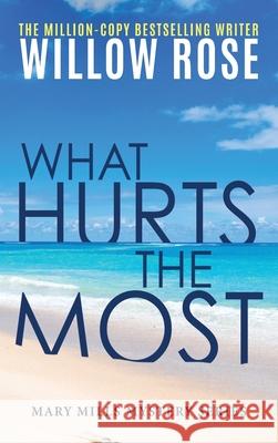 What Hurts the Most Willow Rose 9781954139183