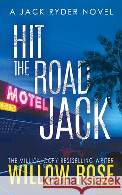 Hit the road jack Willow Rose 9781954139244 Buoy Media