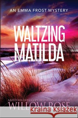 Waltzing Matilda Willow Rose 9781954139350 Buoy Media