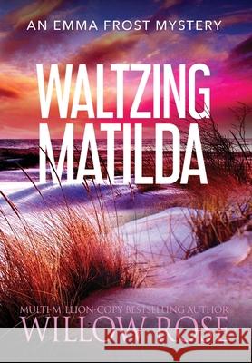 Waltzing Matilda Willow Rose 9781954139374 Buoy Media