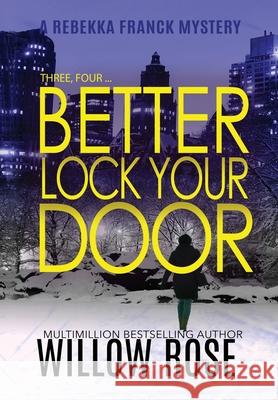 Three, Four ... Better lock your door Willow Rose 9781954139480 Buoy Media