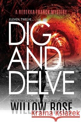 Eleven, Twelve... Dig and Delve Willow Rose 9781954139589 Buoy Media