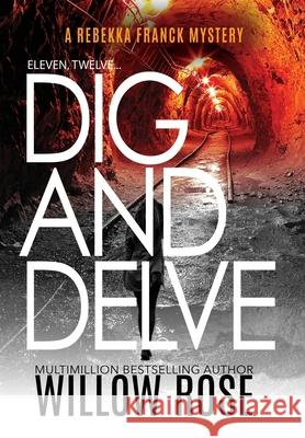 Eleven, Twelve... Dig and Delve Willow Rose 9781954139596 Buoy Media