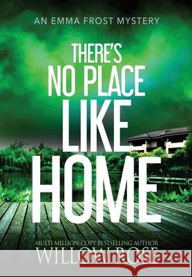 There's No Place like Home Willow Rose 9781954139800 Buoy Media