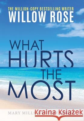 What hurts the most Willow Rose 9781954139893