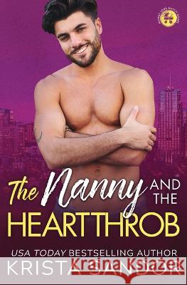 The Nanny and the Heartthrob Krista Sandor 9781954140134 Candy Castle Books