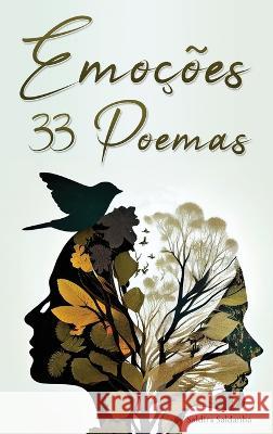 Emo??es: 33 Poemas Saldira Saldanha Elisa Reis 9781954145382