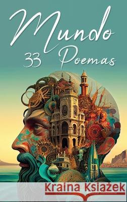 Mundo: 33 Poemas Saldira Saldanha Elisa Reis  9781954145702 Nonsuch Media Pte. Ltd.