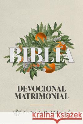 Biblia Devocional Matrimonial - Edc. Lujo (Marriage Devotional Bible - Deluxe Edition) Daniel Y. Shari Calveti 9781954149472 E625