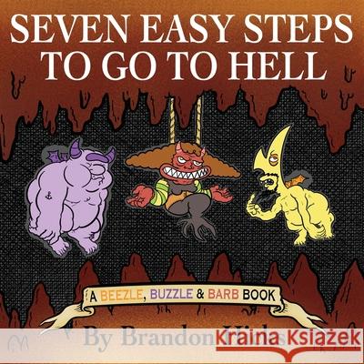 Seven Easy Steps To Go To Hell Brandon Hicks 9781954158399 Humorist Books