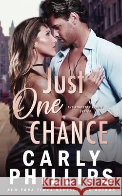 Just One Chance Carly Phillips 9781954166035 CP Publishing LLC