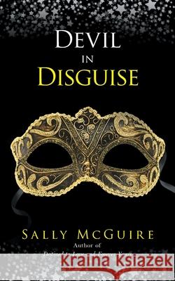 Devil in Disguise Sally McGuire 9781954168442 Sally McGuire Publishing