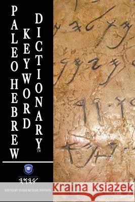 Paleo Hebrew Keyword Dictionary: Paleo Hebrew Dictionary Michael Johnson 9781954171039