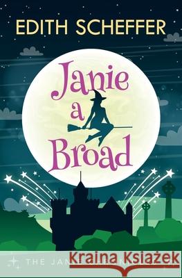 Janie A Broad Edith Scheffer 9781954174030 Dragonsflye Publishing