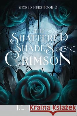 The Shattered Shades of Crimson J. L. Jackola 9781954175976 Tivshe Publishing