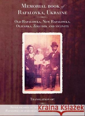 Rafalovka Memorial Book Pinhas And Malkah Hagin Rachel Kolokof Jonathan Wind 9781954176133 Jewishgen.Inc