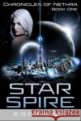 Star Spire E. R. Donaldson 9781954177017 Mythic North Press, LLC