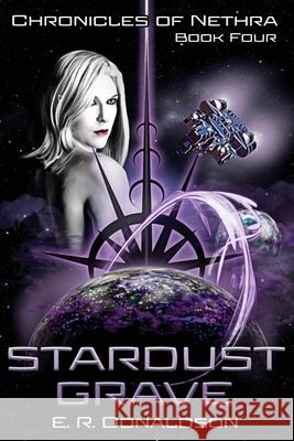 Stardust Grave E. R. Donaldson 9781954177109 Mythic North Press, LLC