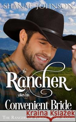 The Rancher takes his Convenient Bride Shanae Johnson 9781954181106 Those Johnson Girls