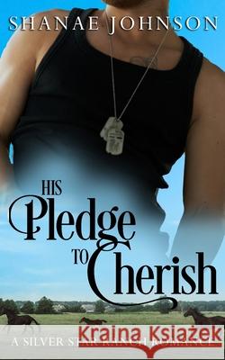 His Pledge to Cherish Shanae Johnson 9781954181281