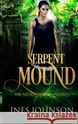 Serpent Mound Ines Johnson 9781954181335 Ines Johnson