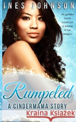 Rumpeled: a Cindermama Story Ines Johnson 9781954181472