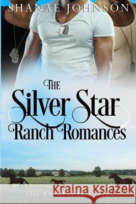The Silver Star Ranch Romances Complete Series Shanae Johnson 9781954181786 Those Johnson Girls