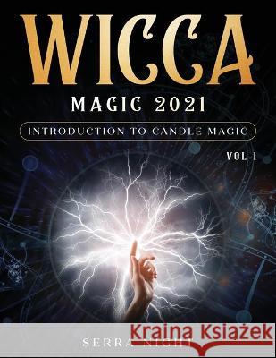 Wicca Magic 2021: Introduction To Candle Magic Volume 1 Serra Night 9781954182868 Tyler MacDonald