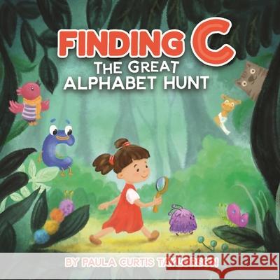 Finding C: The Great Alphabet Hunt Paula Curtis Taylorson Terrie Sizemore 9781954191020 2 Z Press LLC