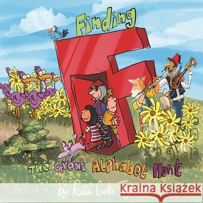 Finding F: The Great Alphabet Hunt Paula Curtis Taylorson Terrie Sizemore 9781954191051