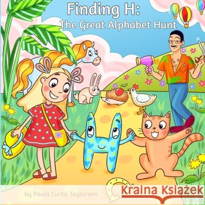 Finding H: The Great Alphabet Hunt Paula Curtis Taylorson Terrie Sizemore 9781954191075