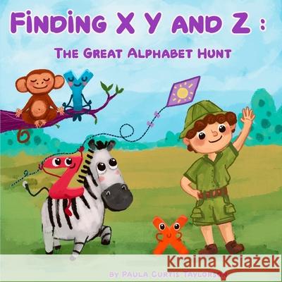 Finding XYZ: The Great Alphabet Hunt Paula Curtis-Taylorson Terrie Sizemore 9781954191259