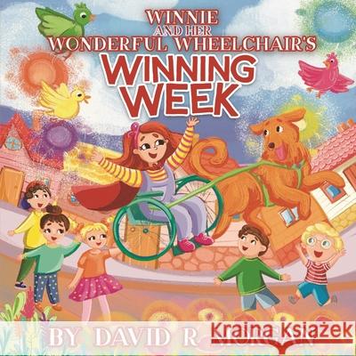 Winnie and Her Wonderful Wheelchair's Winning Week David R. Morgan Terrie Sizemore 9781954191280 2 Z Press LLC