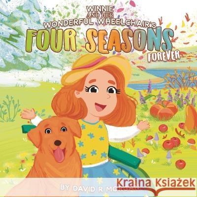 Winnie and Her Wonderful Wheelchair's Four Seasons Forever David Morgan Sizemore  9781954191471 2 Z Press LLC