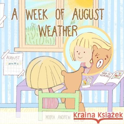 A Week of August Weather Moira Andrew Terrie L Sizemore Ine Terradas 9781954191556 2 Z Press LLC