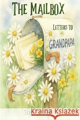 The Mailbox: Letters to Grandpapa Terrie Sizemore 9781954191846 2 Z Press LLC