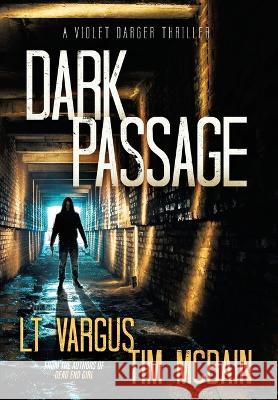 Dark Passage L T Vargus Tim McBain  9781954203020 Smarmy Press