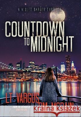 Countdown to Midnight L T Vargus Tim McBain  9781954203082 Smarmy LLC