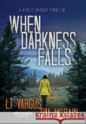 When Darkness Falls L T Vargus Tim McBain  9781954203105 Smarmy Press