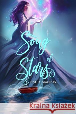 Song of Stars Rae D. Magdon 9781954213470 Desert Palm Press