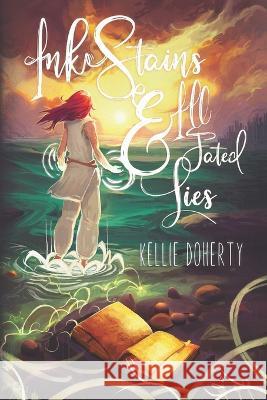 Ink Stains & Ill-Fated Lies Kellie Doherty 9781954213517