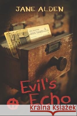 Evil\'s Echo Jane Alden 9781954213555