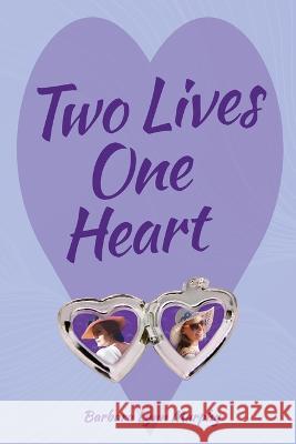 Two Lives, One Heart Barbara Lynn Murphy   9781954213579 Desert Palm Press