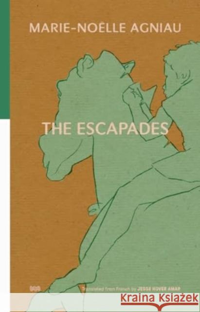 The Escapades Marie-Noelle Agniau 9781954218253