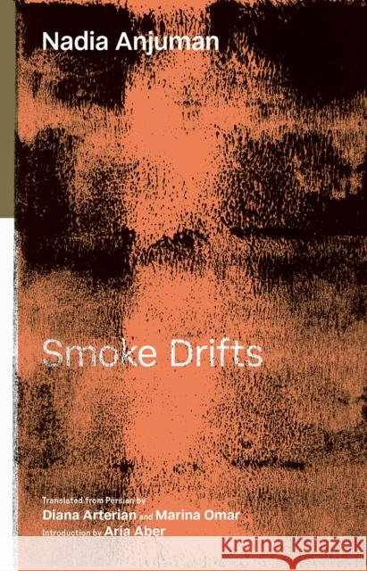 Smoke Drifts: Selected Poems Nadia Anjuman 9781954218383 World Poetry Books