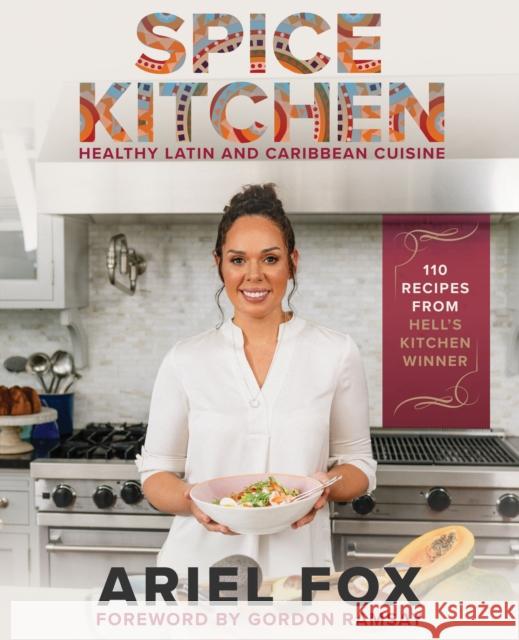 Spice Kitchen: Healthy Latin and Caribbean Cuisine Gordon Ramsay 9781954220249