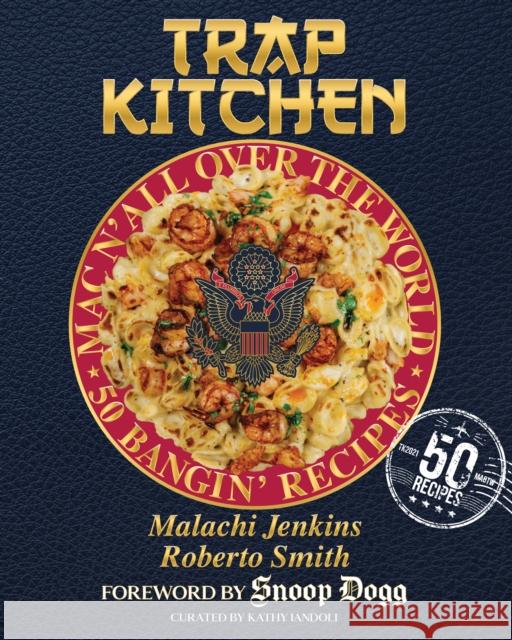 Trap Kitchen: Mac N' All Over The World: Bangin' Mac N' Cheese Recipes from Around the World Roberto Smith 9781954220263 Kingston Imperial