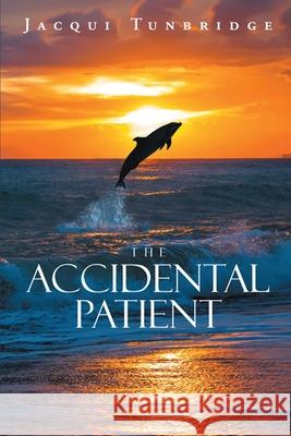 The Accidental Patient Jacqui Tunbridge 9781954223110 CMD