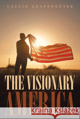 The Visionary America Calvin Grapengeter 9781954223233 CMD