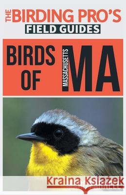 Birds of Massachusetts (The Birding Pro's Field Guides) Marc Parnell 9781954228184 Naturalist & Traveler Press